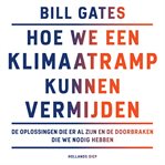 Hoe we een klimaatramp kunnen vermijden - De oplossingen die er al zijn en de doorbraken die we nodi cover image