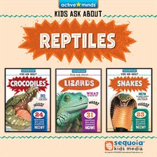 Active Minds Collection: Kids Ask About REPTILES!