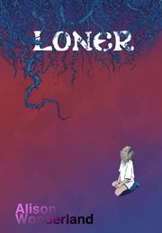 Loner: An Alison Wonderland Graphic Novel cover image